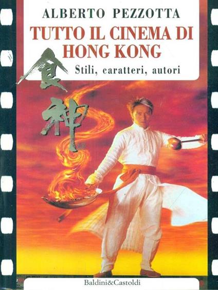 Tutto il cinema di Hong Kong - Alberto Pezzotta - copertina
