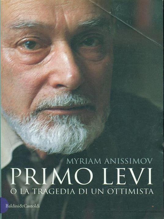 Primo Levi o la tragedia di un ottimista - Myriam Anissimov - 2