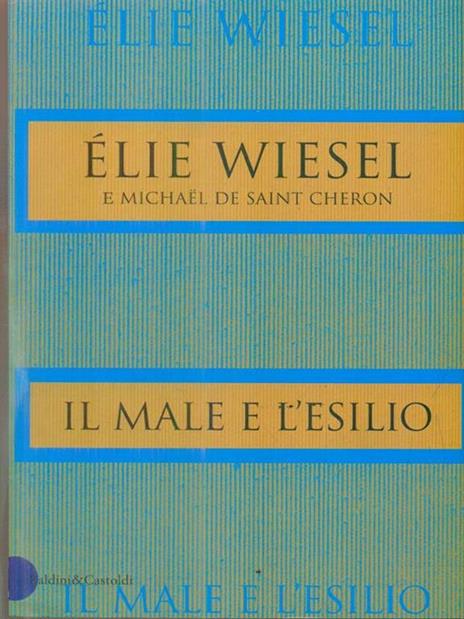 Il male e l'esilio - Elie Wiesel,Michael de Saint Cheron - 4