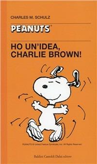 Ho un'idea, Charlie Brown! - Charles M. Schulz - copertina