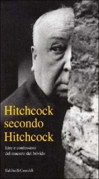 Hitchcock secondo Hitchcock - Alfred Hitchcock - copertina