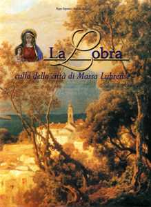Libro La Lobra. Culla della città di Massa Lubrense Peppe Esposito Stefano Ruocco