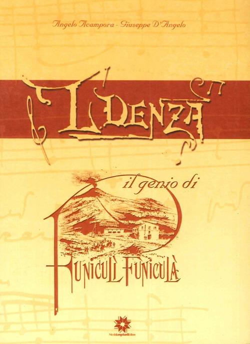 Luigi Denza. Il genio di Funiculì funiculà - Angelo Acampora,Giuseppe D'Angelo - copertina
