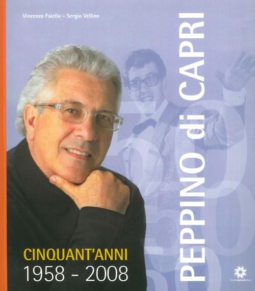 Peppino di Capri. Cinquant'anni 1958-2008. Con CD Audio - copertina