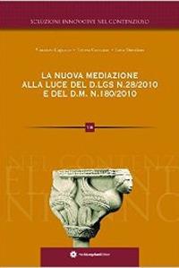 La nuova mediazione alla luce del D.Lgs. n. 28/2010 e del D.M. n. 180/2010 - Luca Giordano,Vincenzo Capuano,Teresa Cesarano - copertina