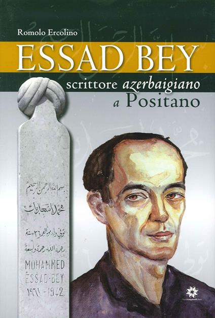 Essad Bey. Scrittore azerbaigiano a Positano - Romolo Ercolino - copertina