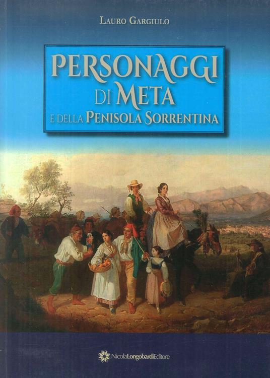 Personaggi di Meta e della Penisola Sorrentina - Lauro Gargiulo - copertina