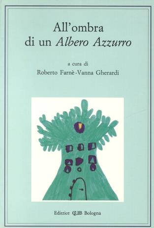 All'ombra dell'albero azzurro. Ricerche su un programma televisivo per bambini - copertina