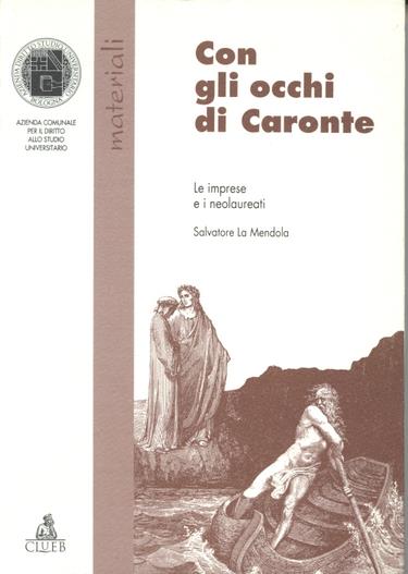 Con gli occhi di Caronte. Le imprese e i neolaureati - Salvatore Lamendola - copertina