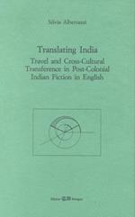 Translating India. Travel and cross-cultural transference in post-colonial indian fiction in english