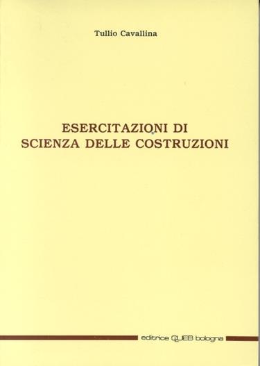 Esercitazioni di scienza delle costruzioni - Tullio Cavallina - copertina