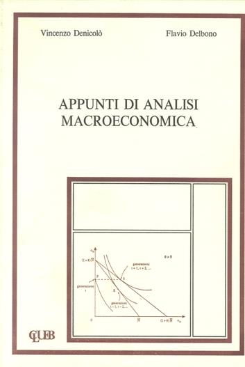 Appunti di analisi macroeconomica - Vincenzo Denicolò,Flavio Delbono - copertina