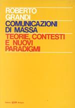 Comunicazioni di massa: teorie, contesti e nuovi paradigmi