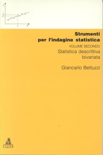 Strumenti per l'indagine statistica. Vol. 2: Statistica descrittiva bivariata - Giancarlo Bettuzzi - copertina