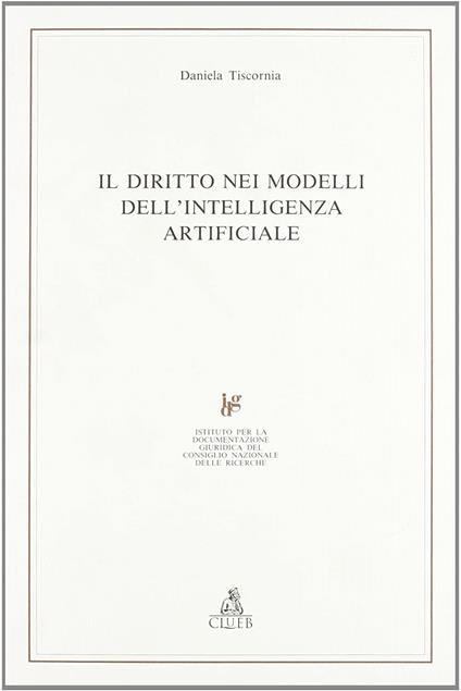 Il diritto nei modelli dell'intelligenza artificiale - Daniela Tiscornia - copertina
