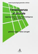 L' intelligenza al plurale. Rappresentazioni sociali dell'intelligenza e il suo sviluppo