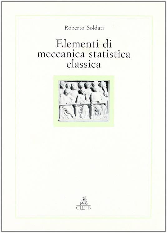 Elementi di meccanica statistica - Roberto Soldati - copertina