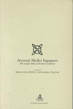 Avvocati, medici, ingegneri. Alle origini delle professioni moderne (secoli XVI-XIX)