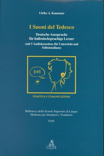 I suoni del tedesco. Deutsche Aussprache für italienischsprachige Lerner. Con 5 audiocassette - Ulrike A. Kaunzner - copertina