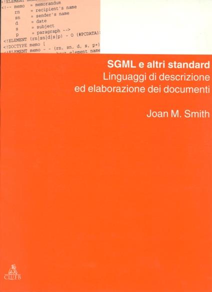 SGML e altri standard. Linguaggi di descrizione ed elaborazione dei documenti - Joan M. Smith - copertina