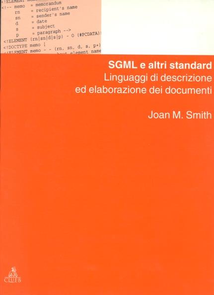 SGML e altri standard. Linguaggi di descrizione ed elaborazione dei documenti - Joan M. Smith - copertina