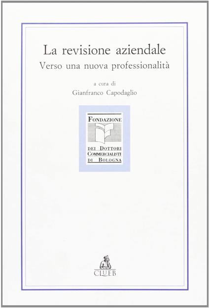 La revisione aziendale. Verso una nuova professionalità - Gianfranco Capodaglio - copertina
