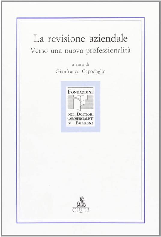 La revisione aziendale. Verso una nuova professionalità - Gianfranco Capodaglio - copertina