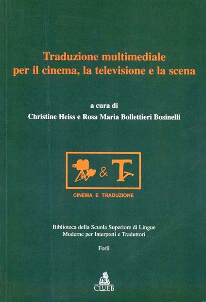 Traduzione multimediale per il cinema, la televisione e la scena. Atti del Convegno (Forlì, 1995) - copertina