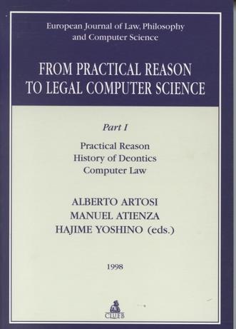 From practical reason to legal computer science. Vol. 1: Practical reason, history of dedontics, computer law. - copertina