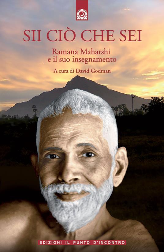 Sii ciò che sei. Ramana Maharshi ed il suo insegnamento - copertina