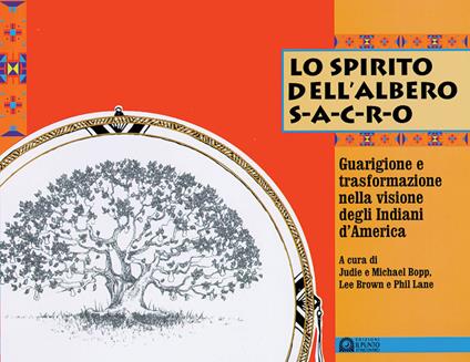 Lo spirito dell'albero sacro. Guarigione e trasformazione nella visione degli indiani d'America - copertina
