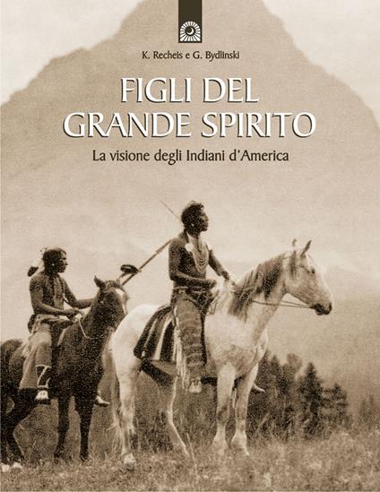 Figli del grande spirito. La visione degli indiani d'America - copertina