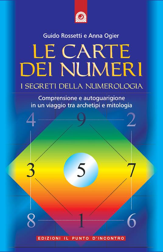 Le carte dei numeri. I segreti della numerologia. Con 26 carte - Guido Rossetti,Anna Ogier - copertina