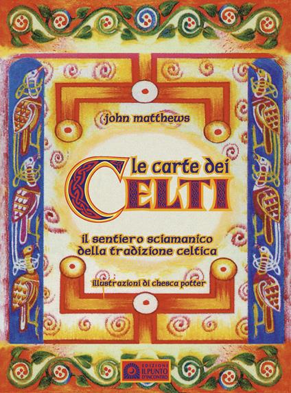 Le carte dei celti. Il sentiero sciamanico della tradizione celtica. Con 40 - John Matthews - copertina