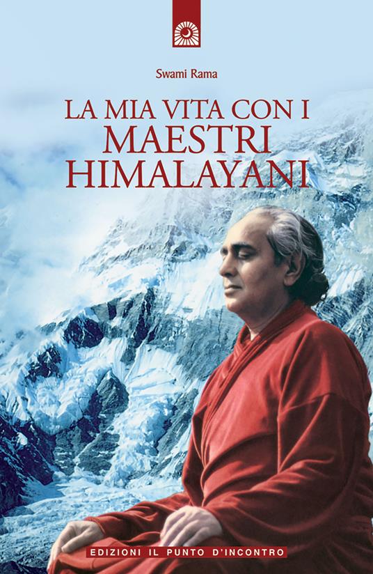 La mia vita con i maestri himalayani - Swami Rama - copertina