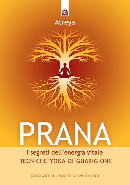 Prana. I segreti dell'energia vitale - Atreya - copertina