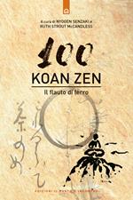 Cento koan zen. Il flauto di ferro