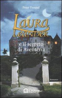 Laura Leander e il segreto di Aventerra - Peter Freund - copertina
