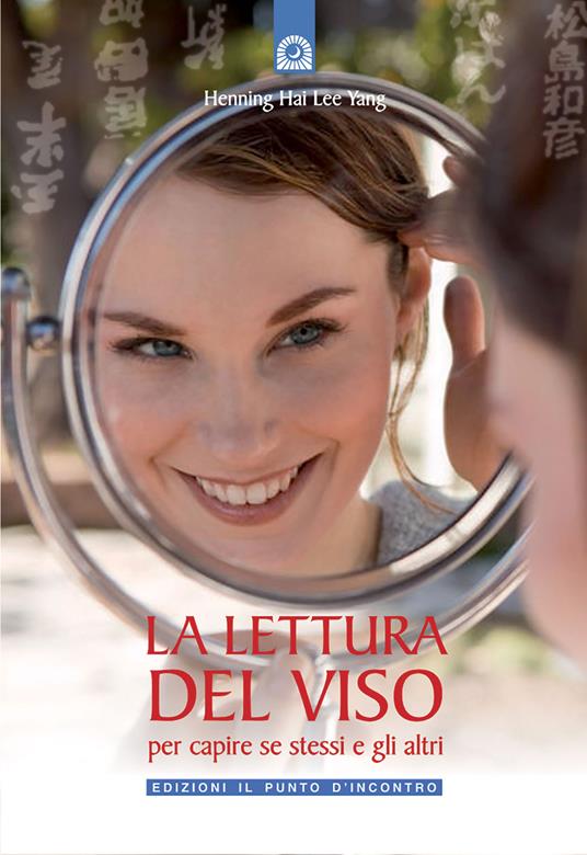 La lettura del viso. Per capire se stessi e gli altri - Hai Lee Yang Henning - copertina