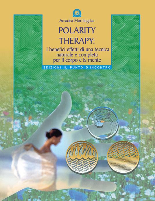 Polarity therapy. I segreti della guarigione energetica - Amadea Morningstar - copertina