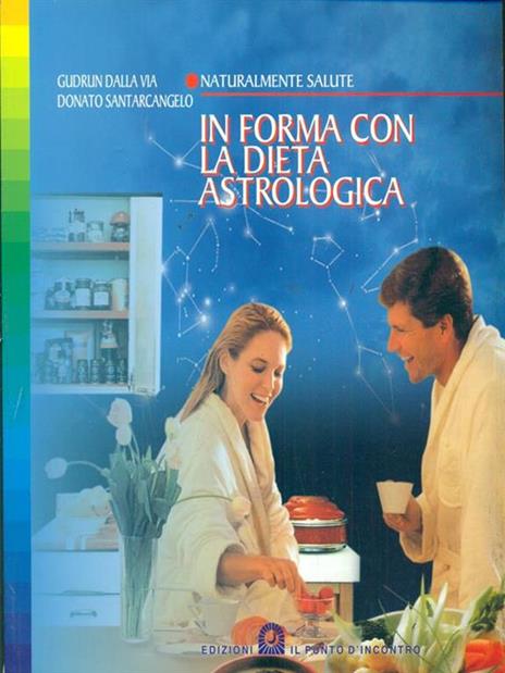 In forma con la dieta astrologica - Gudrun Dalla Via,Donato Santarcangelo - copertina