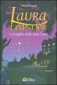 Laura Leander e il sigillo delle Sette Lune - Peter Freund - copertina