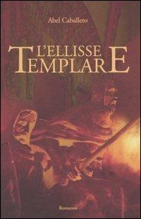 L' ellisse templare - Abel Caballero - copertina