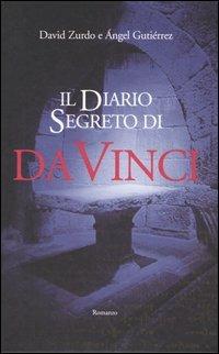 Il diario segreto di da Vinci - David Zurdo,Ángel Gutiérrez - copertina