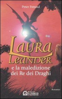 Laura Leander e la maledizione dei re dei draghi - Peter Freund - copertina