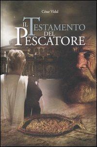 Il testamento del pescatore - César Vidal - copertina
