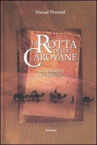 La rotta delle carovane. I manoscritti di Timbuctu - Manuel Pimentel - copertina