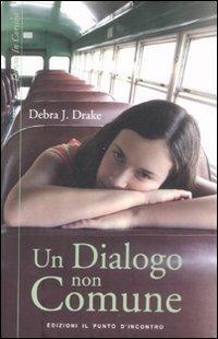 Un dialogo non comune - Debra J. Drake - copertina