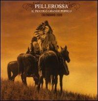 Pellerossa. Il piccolo grande popolo. Calendario 2009. Ediz. illustrata - copertina