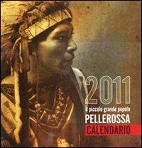 Pellerossa. Il piccolo grande popolo. Calendario 2011 - copertina